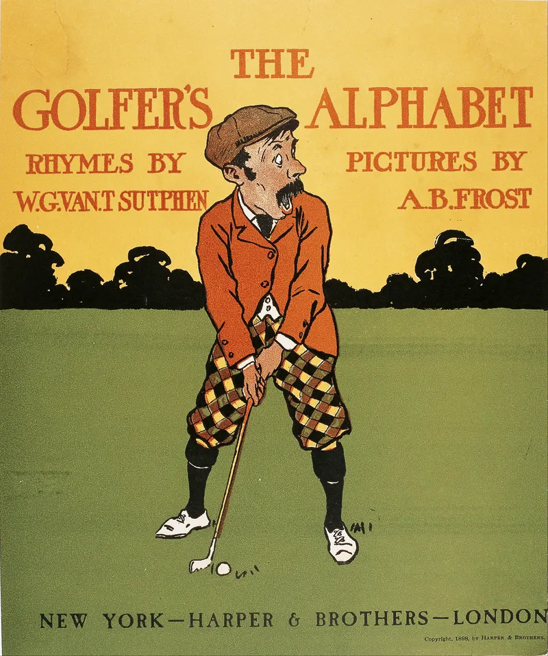 The Golfer’s Alphabet, Arthur Burdett Frost